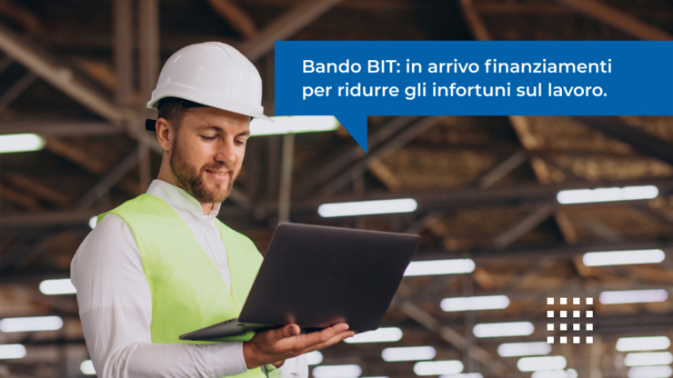 Puoi beneficiare del Bando BIT che finanzia progetti per ridurre gli infortuni sul lavoro?