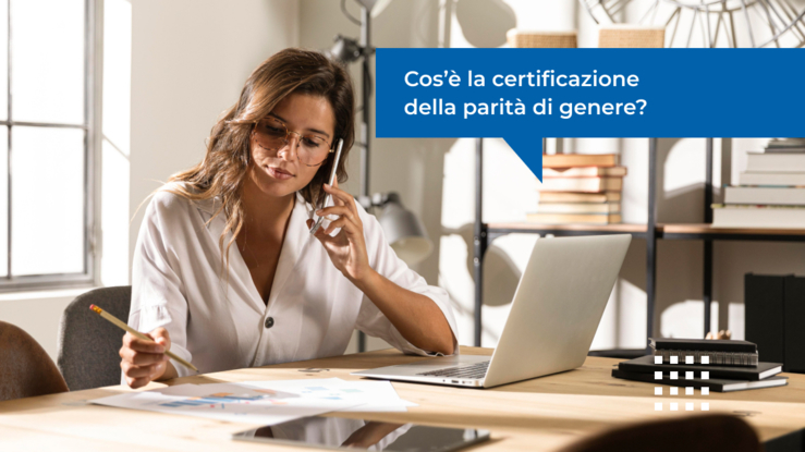 Cos’è la certificazione della parità di genere?